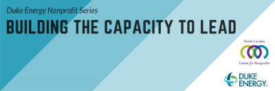 Duke Energy Nonprofit Series: Building the Capacity to Lead