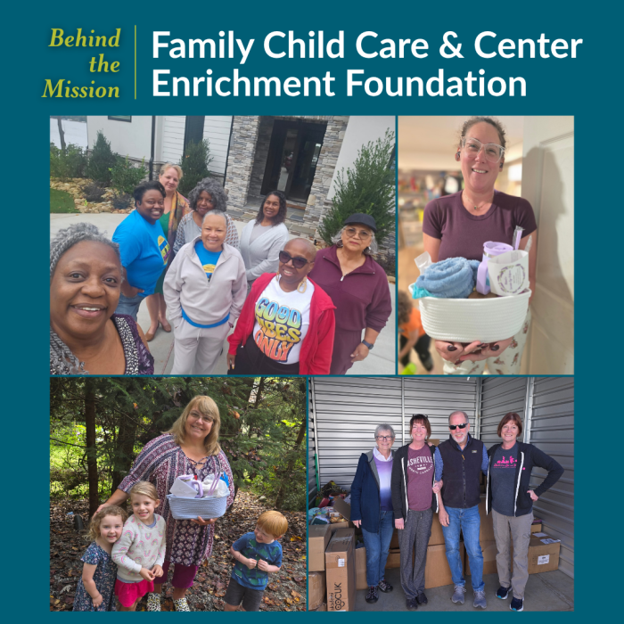 Collage of photos from the Behind the Mission feature organizations, Family Child Care & Center Enrichment Foundation.